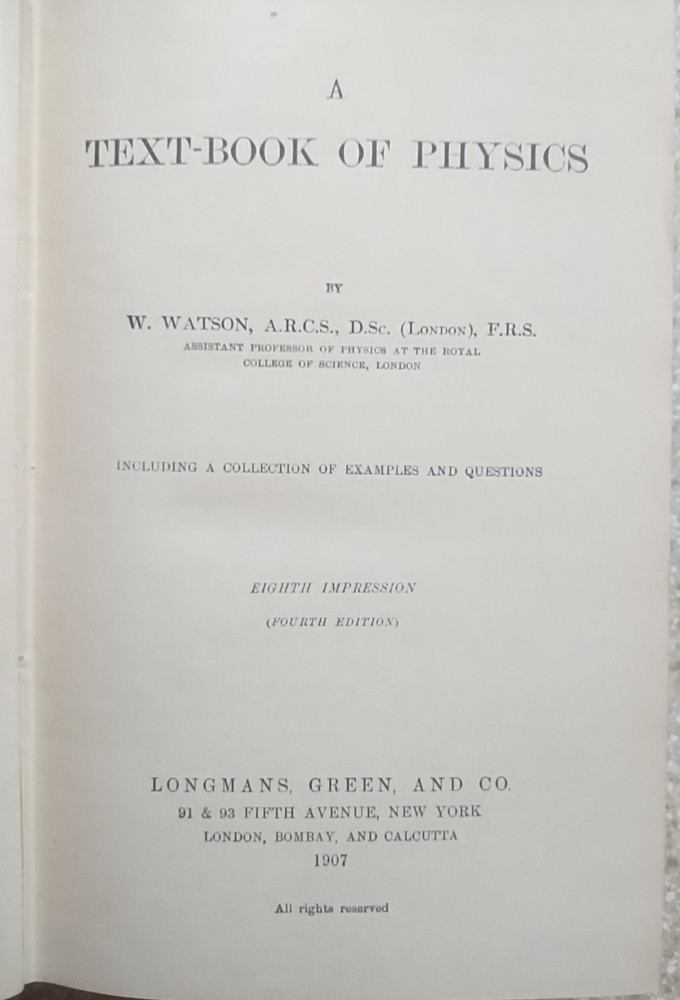 A Text-Book of Practical Physics by W. Watson , Longmans , 1906 Hardcover