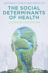 The Social Determinants of – Paperback, by Ratcliff Kathryn Strother – Very Good