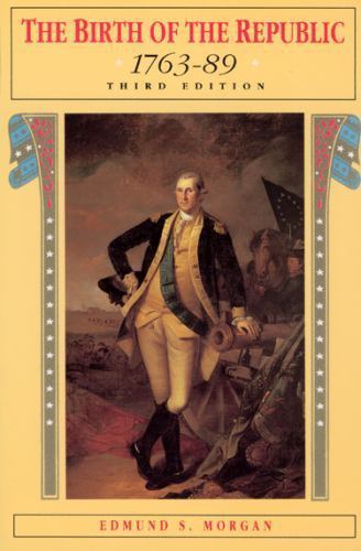 The Birth of the Republic, 1763-89; The Chicag- Morgan, 9780226537573, paperback