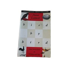 Bird by Bird : Some Instructions on Writing and Life by Anne Lamott (1995, Trade