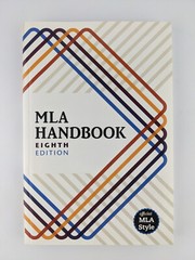 MLA Handbook by The Modern Language Association of America, 8th Edition