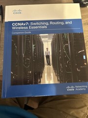 CCNAv7: Switching, Routing, and Wireless Essentials Companion Guide