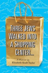 Three Jews Walked into a Shopping Center …: A Memoir