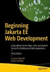 Beginning Jakarta Ee Web Development: Using Jsp, Jsf, Mysql,…