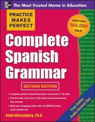 Practice Makes Perfect Complete Spanish Grammar by Gilda Nissenberg: New
