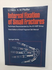 Internal Fixation of Small Fractures 3rd Edition U. Heim & KM Pfeiffer AO-ASIF