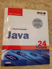 Sams Teach Yourself Ser.: Java in 24 Hours by Rogers Cadenhead (2009, Trade…