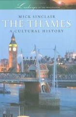 The Thames: A Cultural History (Landscapes of the Imagination) B