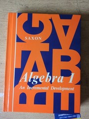 Algebra I : An Incremental Development by John H. Saxon Jr. Hardcover