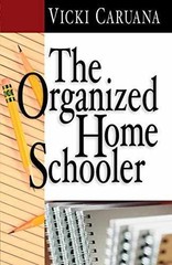 The Organized Homeschooler – Paperback, by Caruana Vicki – Very Good