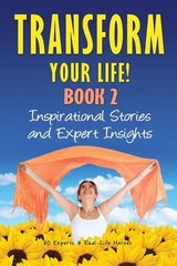 Transform Your Life BOOK 2: Inspirational Stories and Expert Insights by Rivera,