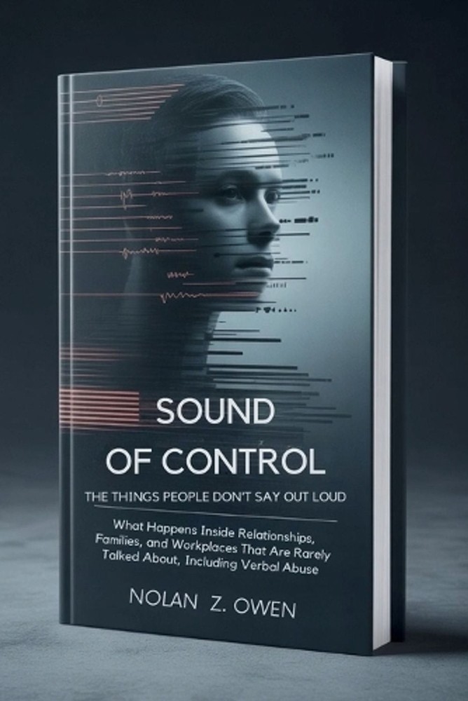 Sound of Control: The Things People Don’t Say Out Loud: What Happens Inside Rela