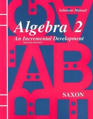 SOLUTIONS MANUAL FOR ALGEBRA 2 : AN INCREMENTAL By John H. Saxon **BRAND NEW**