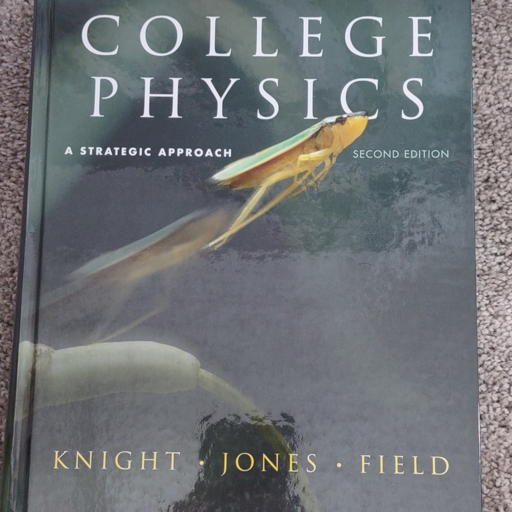 College Physics: A Strategic Approach 2nd Ed Hardcover Randall Knight