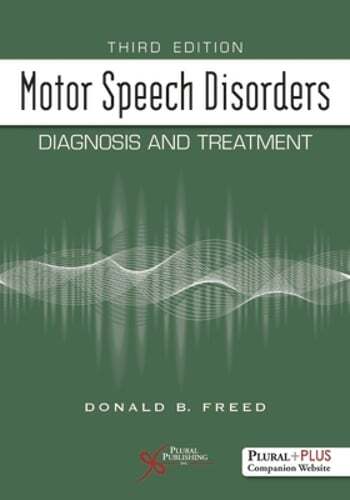 Motor Speech Disorders: Diagnosis and Treatment by Don Freed: Used