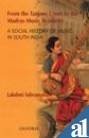 FROM THE TANJORE COURT TO THE MADRAS MUSIC ACADEMY: A By Lakshmi Subramanian