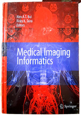 Medical Imaging Informatics [Hardcover] Bui, Alex A.T. and Taira, Ricky K.