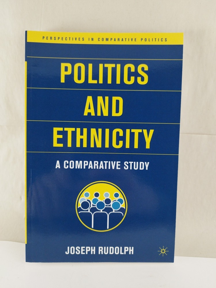 Politics and Ethnicity: A Comparative Study by J Rudolph: Used