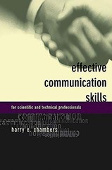 EFFECTIVE COMMUNICATION SKILLS FOR SCIENTIFIC AND By Harry E. Chambers **Mint**