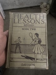 Vintage Health Lessons Book One Alvin Davison 1910 Science Textbook Hardcover