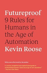 Futureproof: 9 Rules for Humans in the…, Roose, Kevin