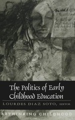 The Politics of Early Childhood Education : Third Printing Paperb