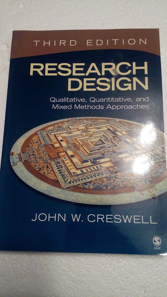 Research Design: Qualitative, Quantitative, and Mixed Methods Approaches, 3rd