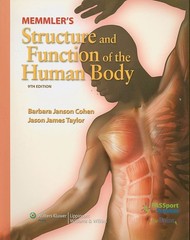 MEMMLER’S STRUCTURE AND FUNCTION OF THE HUMAN BODY: .