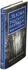 The Trauma Treatment Handbook: Protocols Across the… by Robin Shapiro Hardback