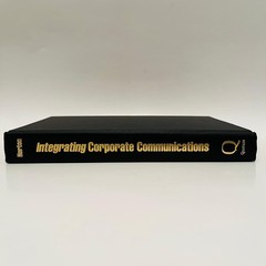 Integrating Corporate Communications by James L. Horton RARE OOP (Quorum, 1995)