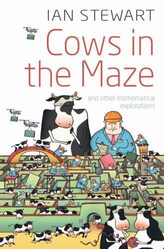 Cows in the Maze : And Other Mathematical Explorations by Ian Stewart (2010,…