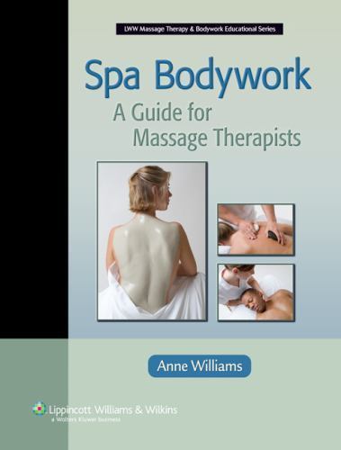 Spa Bodywork: A Guide For Massage Therapis- hardcover, Anne Williams, 0781755786