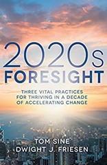 2020s Foresight : Three Vital Practices for Thriving in a Decade