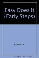 Easy Does It (Early Steps)