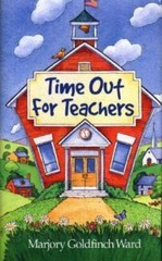 Time Out for Teachers by Ward, Marjory G.