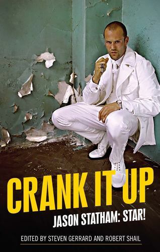 Crank It Up : Jason Statham: Star!, Paperback by Gerrard, Steven (EDT); Shail…
