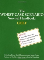 The Worst-Case Scenario Survival Handbook: Golf By Joshua Piven