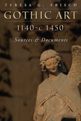 Gothic Art 1140-C1450 : Sources and Documents Paperback Teresa G.