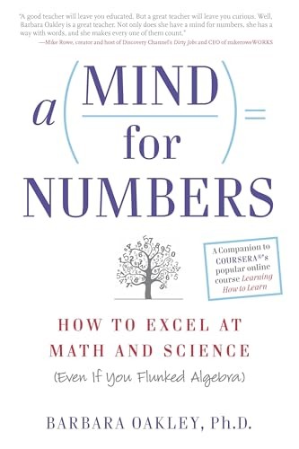 A Mind for Numbers: How to Excel at Math and Science (Even If …