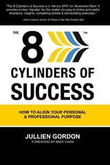 The 8 Cylinders of Success : How to Align Your Personal and Profe
