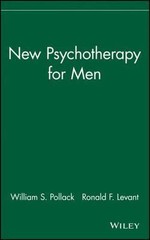 New Psychotherapy for Men by William S. Pollack, Ronald F. Levant