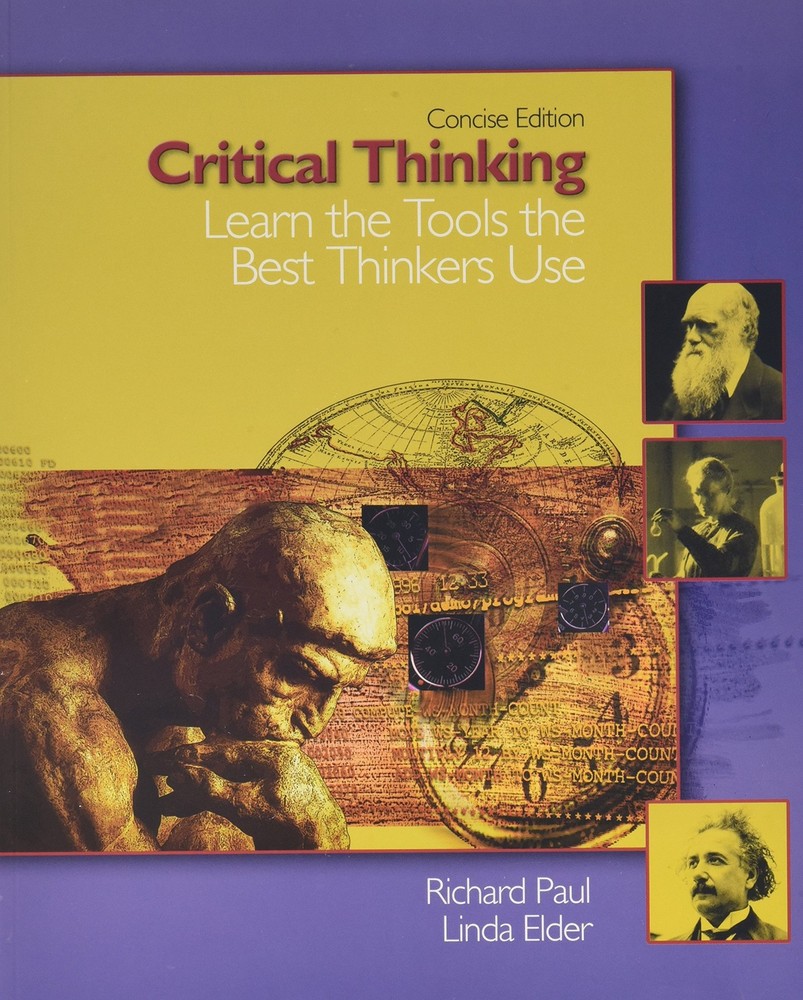 Critical Thinking: Learn The Tools The Best Thinkers Use – paperback Elder, …