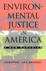 Environmental Justice in America: A New Paradigm – Rhodes, Edwardo Lao – Goo…