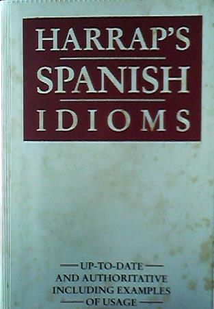 Harrap’s Spanish Idioms