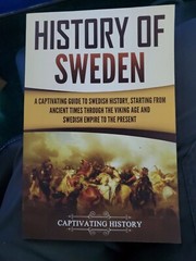 History of Sweden: A Captivating Guide to Swedish History, Starting from Ancien,