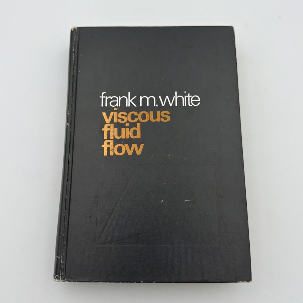 Viscous FLuid FLow- Frank M White – Hardcover – 1974- Good