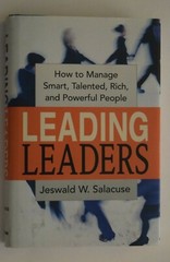 “LEADING LEADERS – How to Manage Smart, Talented, Rich and…” 218 Pages, LN