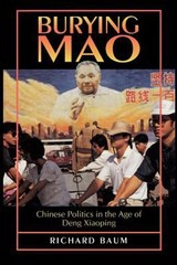 Burying Mao : Chinese Politics in the Age of Deng Xiaoping – Upda