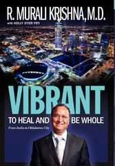 Vibrant: To Heal and Be Whole – Fro…, Krishna M.D., R