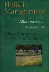 Holistic Management: A New Framework for Decision Making